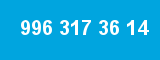 996 317 36 14